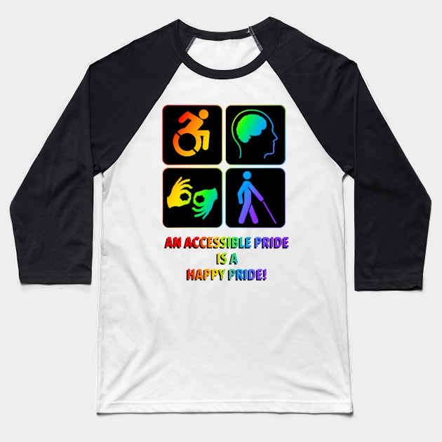 An accessible Pride is a happy Pride! Baseball T-Shirt by Dissent Clothing